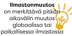 Ilmastonmuutos on merkittävä pitkän aikavälin muutos globaalissa tai paikallisessa ilmastossa.