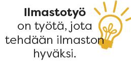 Ilmastotyö on työtä, jota tehdään ilmaston hyväksi.