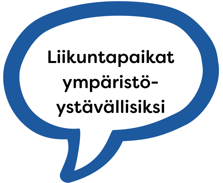 Puhekuplassa teksti liikuntapaikat ympäristöystävällisiksi.